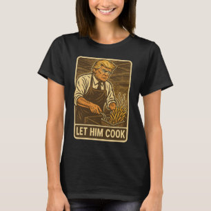 Camiseta Engraçado Trump Deixe-O Cozinhar