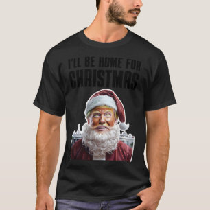 Camiseta Engraçado Trump Estarei Em Casa Para O Natal Engra