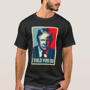 Camiseta Engraçado Trump Que Lhe Disse Tão 45º Presidente C
