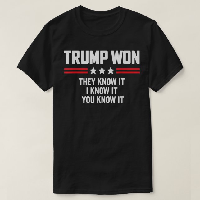 Camiseta Engraçado-Trump-Won-Eles-Sabem-Eu-Sei-Você-Sabe-Is (Frente do Design)