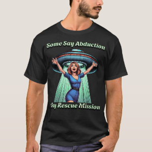 Camiseta Engraçado Ufo Abduzir Humor Político