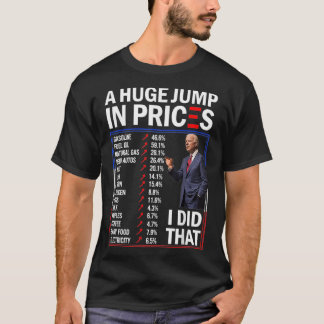 Camiseta Engraçado Um Enorme Salto De Preços Eu Fiz Aquele 