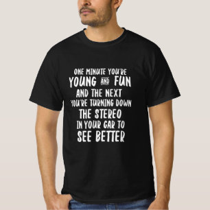 Camiseta Engraçado, um minuto você é jovem e divertido M