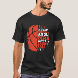 Camiseta Engraçado Um Velho Com Um Basquete
