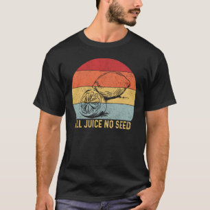 Camiseta Engraçado Va Todos Os Sucos Sem Sementes Engraçada
