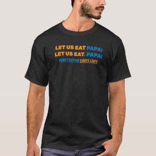 Camiseta Engraçado Vamos Comer Papai! Vamos Comer, Papá! Gr
