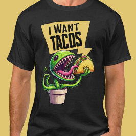 Camiseta Engraçado Venus Fly Trap quer um Taco