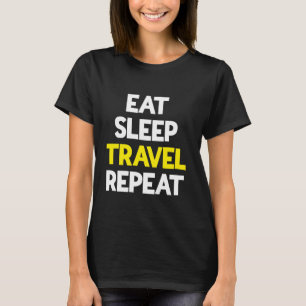Camiseta Engraçado Viajante Coma Viagem do Sono Repetir 4