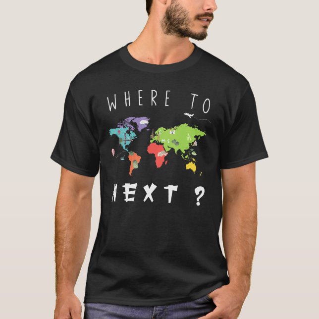 Camiseta Engraçado Viajante Do Mundo Onde Para A Próxima Fa (Frente)