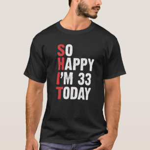 Camiseta Engraçado Vintage De 33 Anos De Idade Tão Feliz 