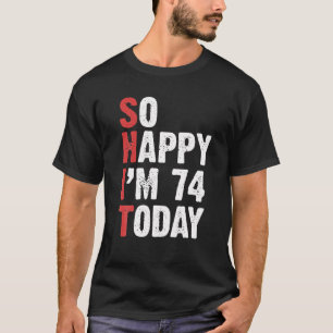 Camiseta Engraçado Vintage De 74 Anos De Idade Tão Feliz Im
