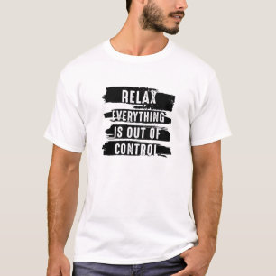 Camiseta Engraçado Vintage, Relaxe Que Tudo Está Fora De 