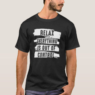 Camiseta Engraçado Vintage Relaxe Tudo Está Descontrolado V