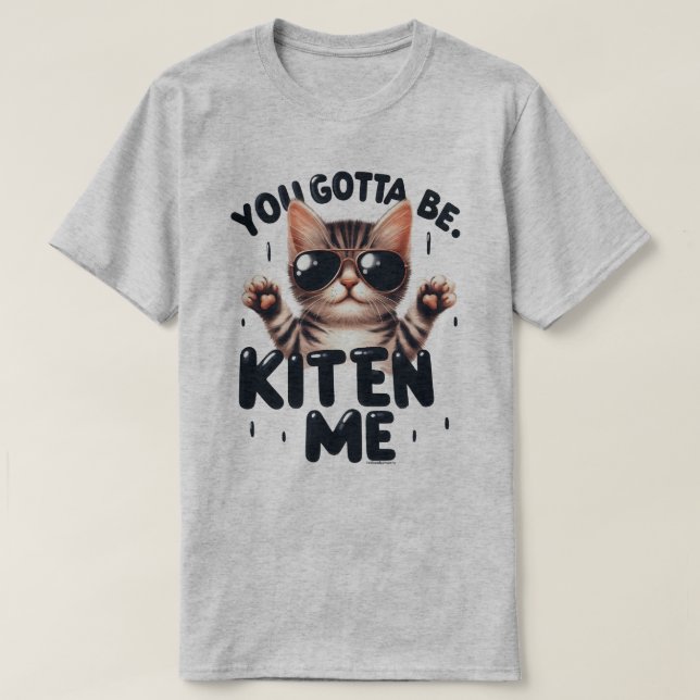 Camiseta Engraçado, Você Está Me Kitando (Frente do Design)