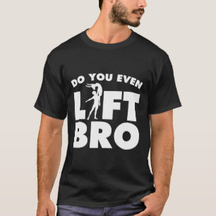 Camiseta Engraçado Você Levanta O Irmão Que Deu O Legal Bal