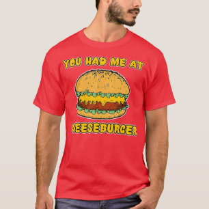 Camiseta Engraçado Você Me Teve No Burger Cheeseburger