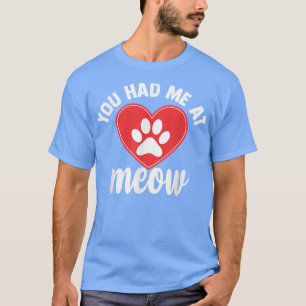 Camiseta Engraçado Você Ter Me Tido No Teto Meow Meme, Gato
