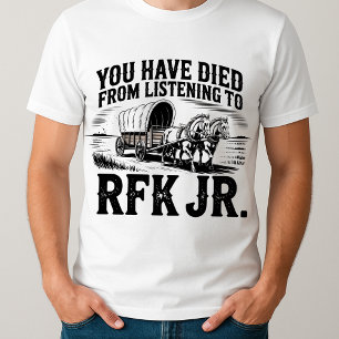 Camiseta Engraçado você ter morrido de escutar a RFK Jr
