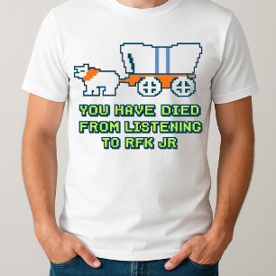 Camiseta Engraçado você ter morrido de escutar a RFK Jr