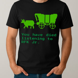 Camiseta Engraçado você ter morrido de escutar a RFK Jr