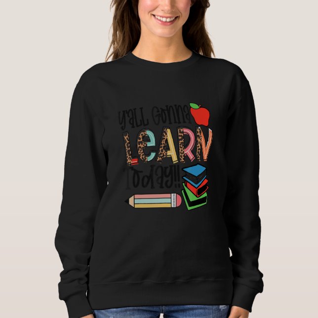 Camiseta Engraçado Você Vai Aprender Hoje Professor Volta à (Frente)