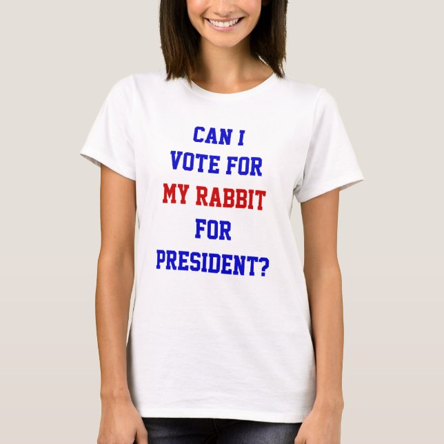 Camiseta Engraçado Voto Político Para O Meu Coelho Presiden (Frente)
