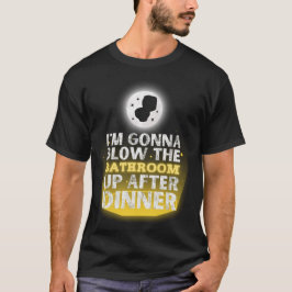 Camiseta Engraçado, Vou explodir o banheiro depois do Janto