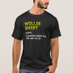 Camiseta Engraçado Willie Nome Personalizado Humorous Dicti