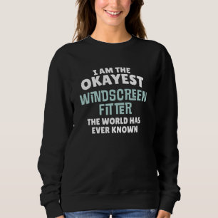 Camiseta Engraçado Windscreen Fitter Gift - Eu sou o Okayes