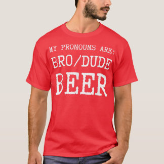 Camiseta Engraçados Meus Pronunciantes São Irmãos Dude Beer