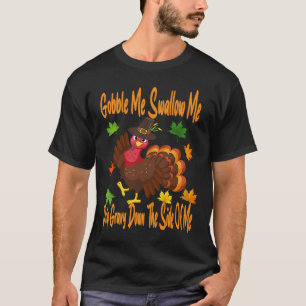 Camiseta Engula-Me, Engole-Me, Coloque O Cheio Gravy Graças