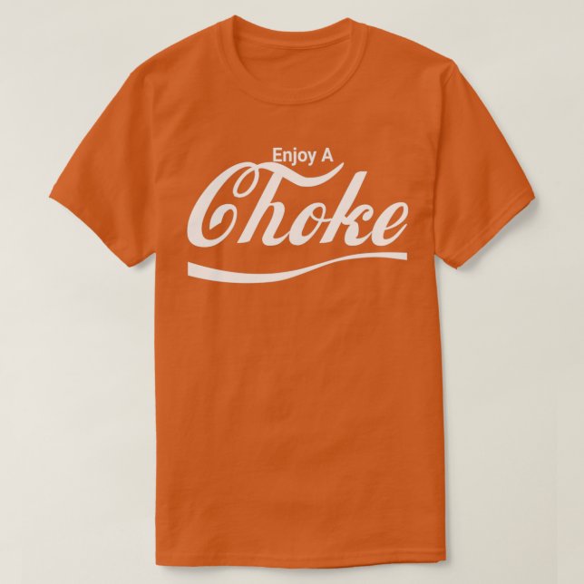 Camiseta Enjoy A Choke 2 (Frente do Design)