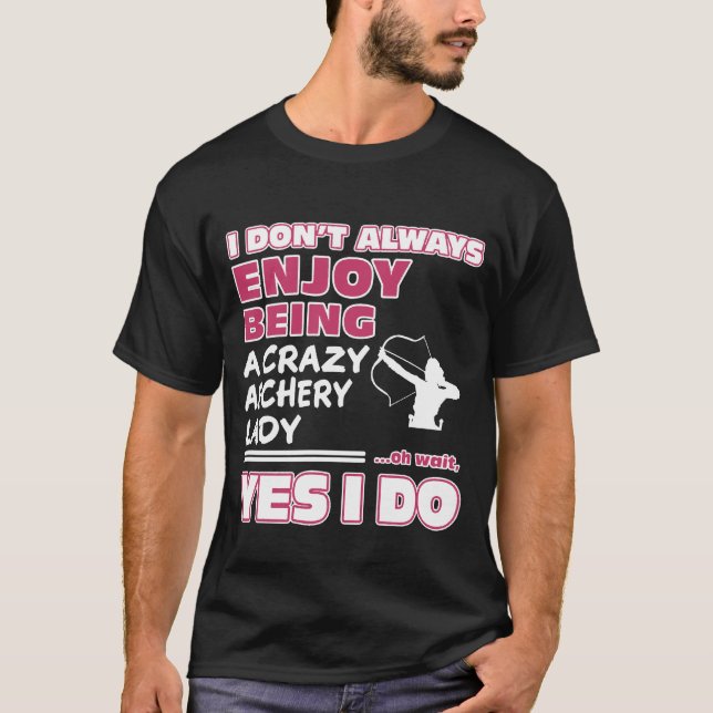 Camiseta Enjoy Being A Crazy Archery (Frente)