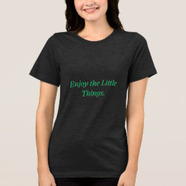Camiseta Enjoy the Little Things | Camiseta Positi