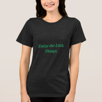 Camiseta Enjoy the Little Things | Camiseta Positi