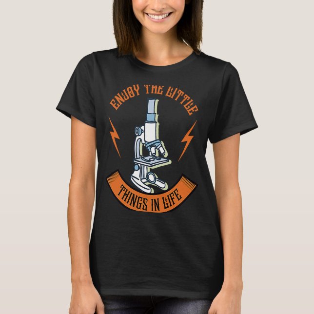 Camiseta Enjoy The Little Things In Life Device Microscope (Frente)