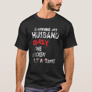 Camiseta Enlouquecendo Meu Marido Um Frango De Cada Vez Por