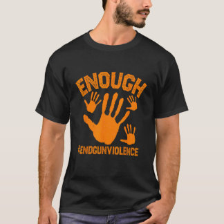 Camiseta Enough End Gun Violence Protect Our Children Orang