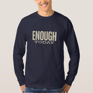 Camiseta Enough Today – Minimal Motivation Typography
