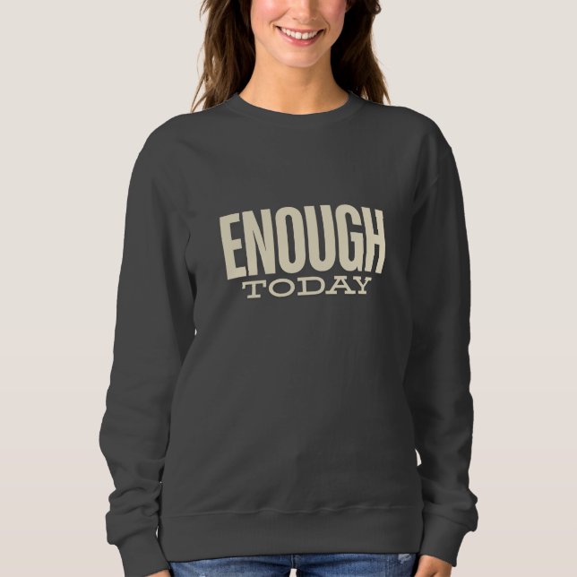 Camiseta Enough Today –Minimal Motivation Typography Womens (Frente)