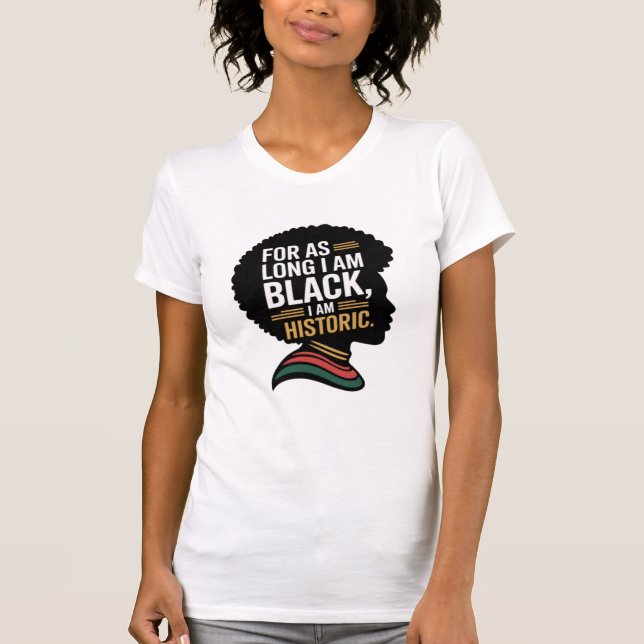 Camiseta Enquanto Eu For Negro Eu Sou Histórico (Frente)