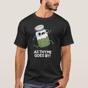 Camiseta Enquanto O Thyme Passa Por Herb Spice Engraçado Pu