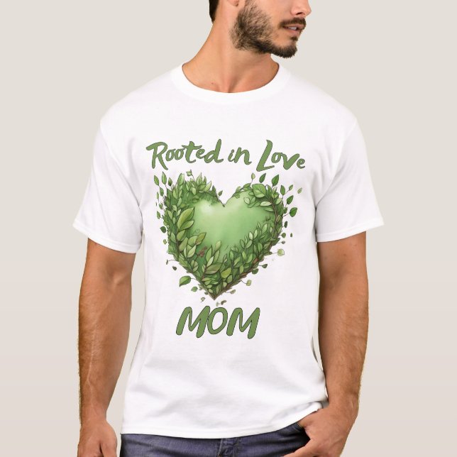 Camiseta Enraizada no Amor, Mamãe (Frente)