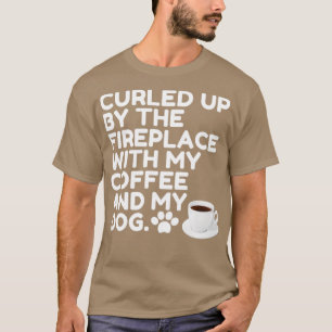 Camiseta Enrolada Pela Lareira Com Meu Café E Meu D