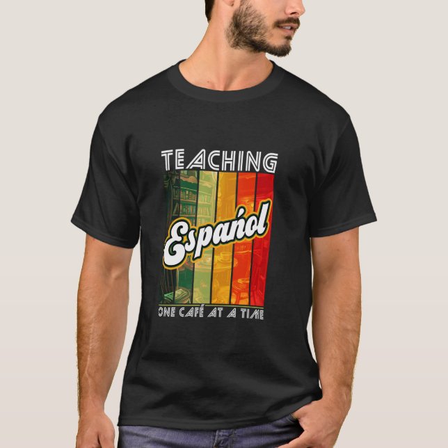 Camiseta Ensinando Espanhol Um Café De Cada Vez, Espanhol D (Frente)