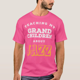 Camiseta Ensinando Meus Avós Sobre Jazz Gift Cm