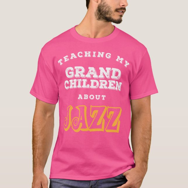 Camiseta Ensinando Meus Avós Sobre Jazz Gift Cm (Frente)