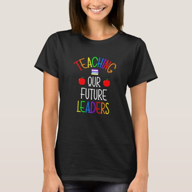 Camiseta Ensinando nossos futuros líderes Professores de vo (Frente)