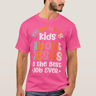 Camiseta Ensinar Crianças Sobre Jesus É O Melhor Trabalho D