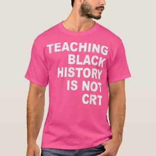 Camiseta Ensinar História Negra Não É Engraçado Pelo CRT